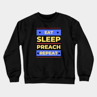 Eat Sleep Preach Repeat | Christian Crewneck Sweatshirt